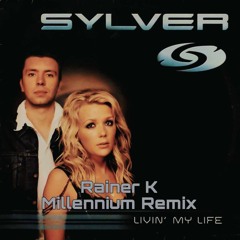 Sylver - Livin' My Life (Rainer K Millennium Remix)