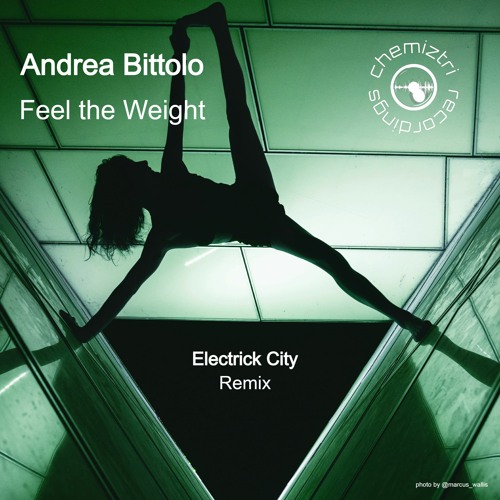 Andrea Bittolo - Feel The Weight (Electrick City Remix)