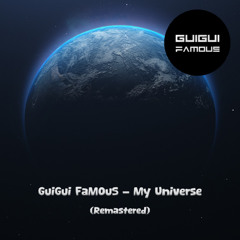 GuiGui FaM0uS - My Universe