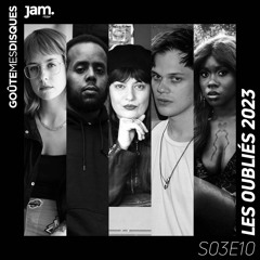 Goûte Mes Disques x Jam Radio : S03E10 - Les oubliés de 2023