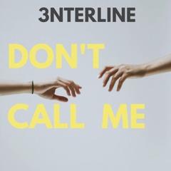 Dont Call Me