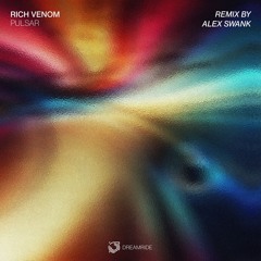 Rich Venom - Pulsar (Alex Swank Remix) [Dreamride]