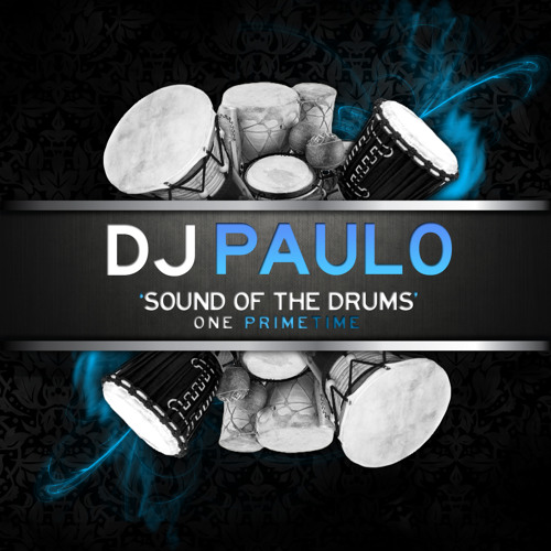 DJ PAULO - Sound Of The Drums Pt 1 (Primetime) RE-ISSUE (2013)