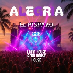 El Hispano | ALEGRIA 02 | Sun Mix | Latin house, Afrohouse [Aaron Sevilla, Bontan, P.Rivas, Hugel]