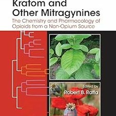 ~Read~[PDF] Kratom and Other Mitragynines: The Chemistry and Pharmacology of Opioids from a Non