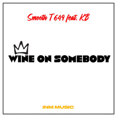 Wine On Somebody feat. K.B