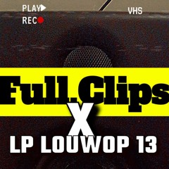 Full Clips - Louwop 13th