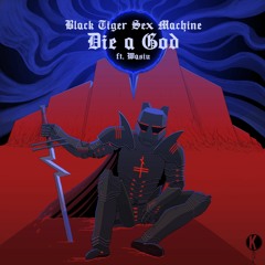 Black Tiger Sex Machine - Die A God (ft. Wasiu)