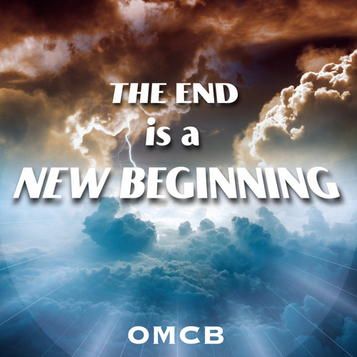 The End Is A New Beginning - OMCB [Music Video]