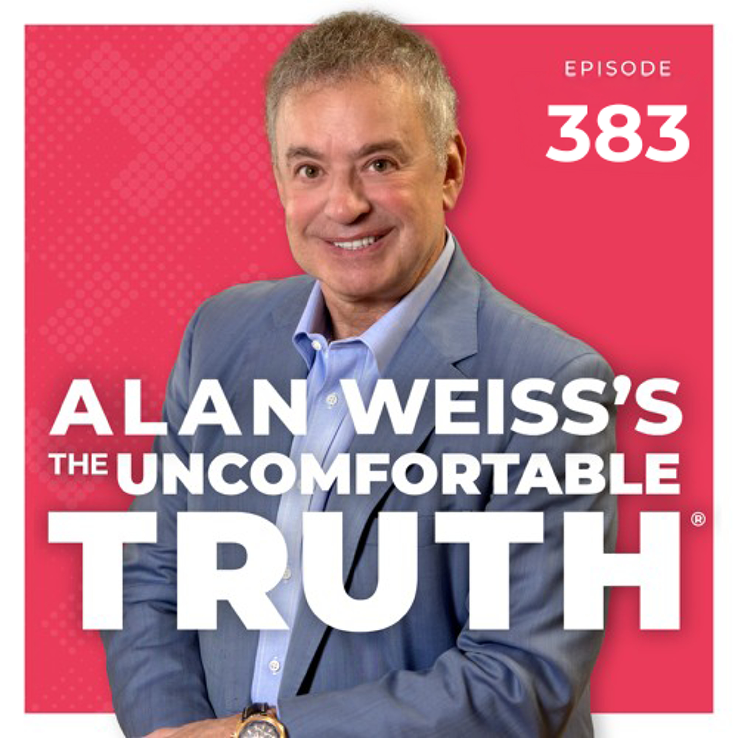 Alan Weiss\'s The Uncomfortable Truth®