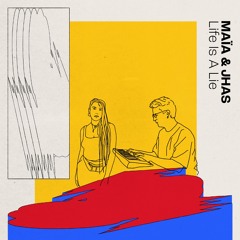MAÏA & JHAS  - Life Is a Lie