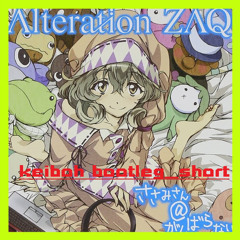 ZAQ - Alteration (keiboh bootleg)_short