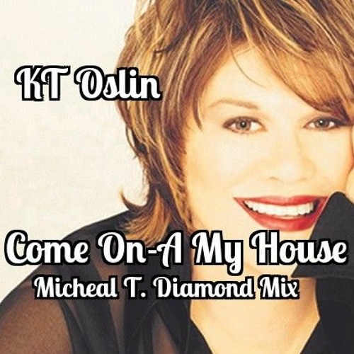 KT Oslin - Come On-A My House (Michael T Diamond Mix)