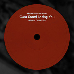 The Police, Quenum - Can't Stand Losing You (Hernán Quiez Edit) FREE DOWNLOAD