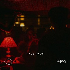 Lazy Hazy - 5/8 Radio #120