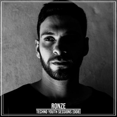 TECHNO YOUTH SESSIONS [008] / RONZE