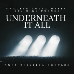Swedish House Mafia ft. Mike Posner - Underneath It All (Andy Teixeira Bootleg)