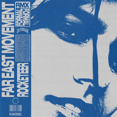 FAR EAST MOVEMENT - ROCKETEER (FORMAL REMIX)