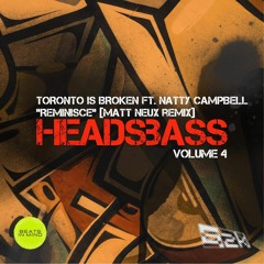 Toronto Is Broken ft. Natty Campbell "Reminisce" [Matt Neux Remix]