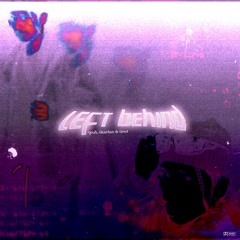 Left Behind (Prod. By Tired)
