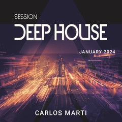 Carlos Marti_Deep House Session January 2024