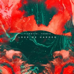 Vicentini, Thonig - Love Me Harder (Radio Edit)