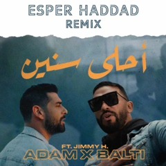 Adam x Balti Ahla Snin  (Esper Haddad Remix)  آدم و بلطي احلى سنين