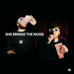 She Brings The Noise