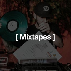 [ Mixtapes ]