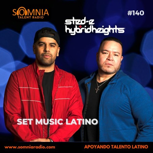 Sted - E & Hybrid Heights – Set Music Latino - Ep. 140
