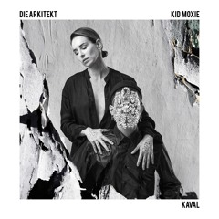 Die Arkitekt - Kaval (ft.Kid Moxie)