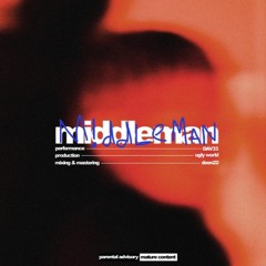 Middleman (Prod. Ugly World)