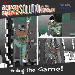 A Super Simple Solution 2 Any Problem - Ending The Game! [Fan-Track]