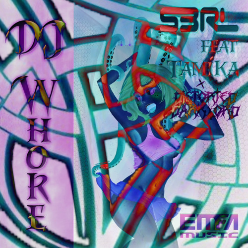 S3RL feat. Tamika – DJ Whore (DistortedDarkLord Edit)