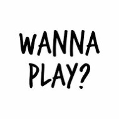 Wanna Play (Angel Of Uptempo KICK EDIT)