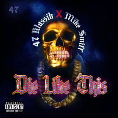 Die Like This Featuring Mike S