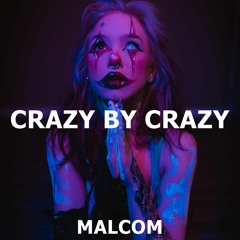MALCOM BEATZ - Crazy By Crazy (Audio Official)