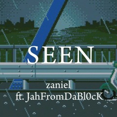 zaniel - seen ft. JahFromDaBl0cK