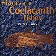download EPUB 📚 History of the Coelacanth Fishes by Peter Forey EBOOK EPUB KINDLE PD