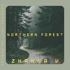 Zhanna V - Northern Forest (Original Mix) (Sounds of Lust Records)