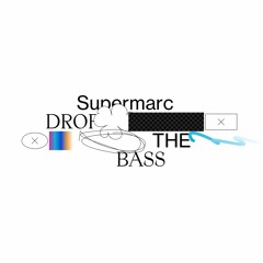 Supermarc - Drop The Bass