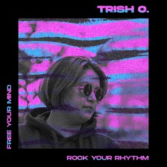 Trish O. - Rock Your Rhythm (Original Mix) [Free your Mind]