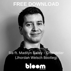 FREE DOWNLOAD: Sia ft. Madilyn Bailey - Chandelier (Jhordan Welsch Bootleg)