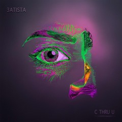 3atista - C Thru U (Original Mix).wav