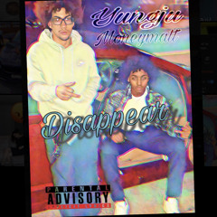 Dissapear Ft. MoneyMatt
