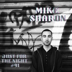 Just For The Night #91 - Mike Sharon