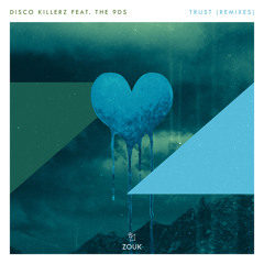 Disco Killerz feat. The 9Ds - Trust (Luca Testa Remix)