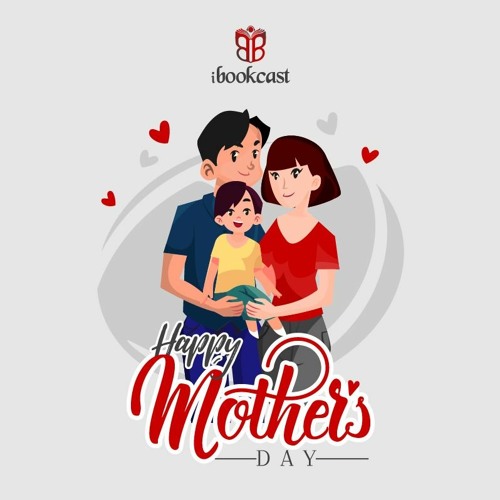 Stream episode HaPpY MaMa DaY 2021 by iBookCast podcast | Listen online