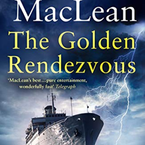 [View] KINDLE 📝 The Golden Rendezvous by  Alistair MacLean [PDF EBOOK EPUB KINDLE]