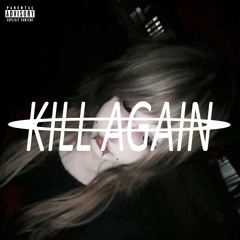 KILL AGAIN Part. 2